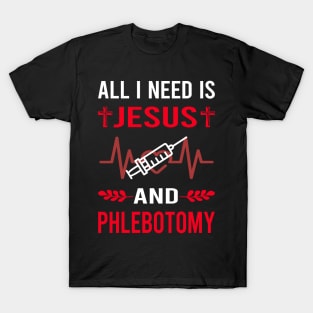 I Need Jesus And Phlebotomy Phlebotomist T-Shirt